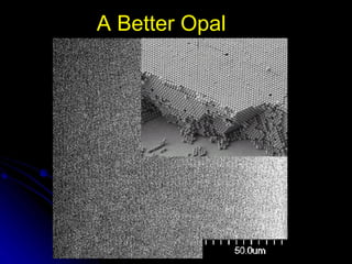A Better Opal 