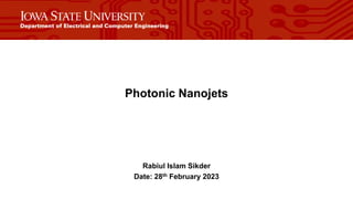 Photonic Nanojets
Rabiul Islam Sikder
Date: 28th February 2023
 