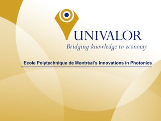 Ecole Polytechnique de Montréal’s Innovations in Photonics 