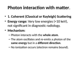 photon interaction with matter for radiology | PPTX