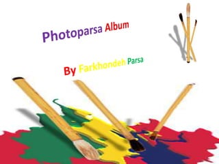 PhotoparsaAlbum ByFarkhondehParsa 