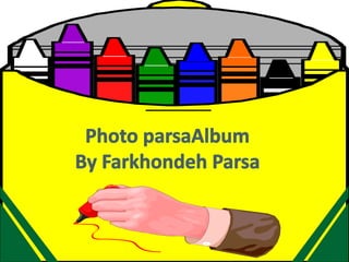 Photo parsaAlbumBy FarkhondehParsa,[object Object]