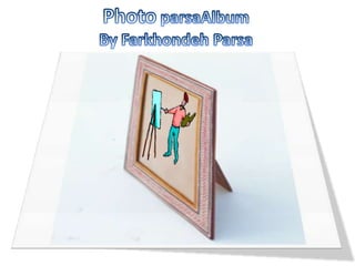 PhotoparsaAlbumBy FarkhondehParsa 