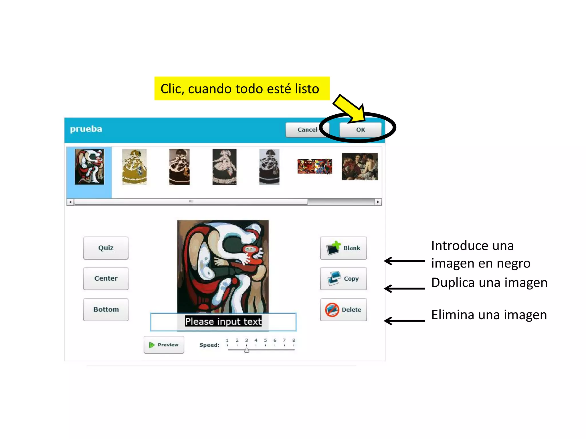 Clic, cuando todo esté listo




                               Introduce una
                               imagen en negro
                               Duplica una imagen

                               Elimina una imagen
 