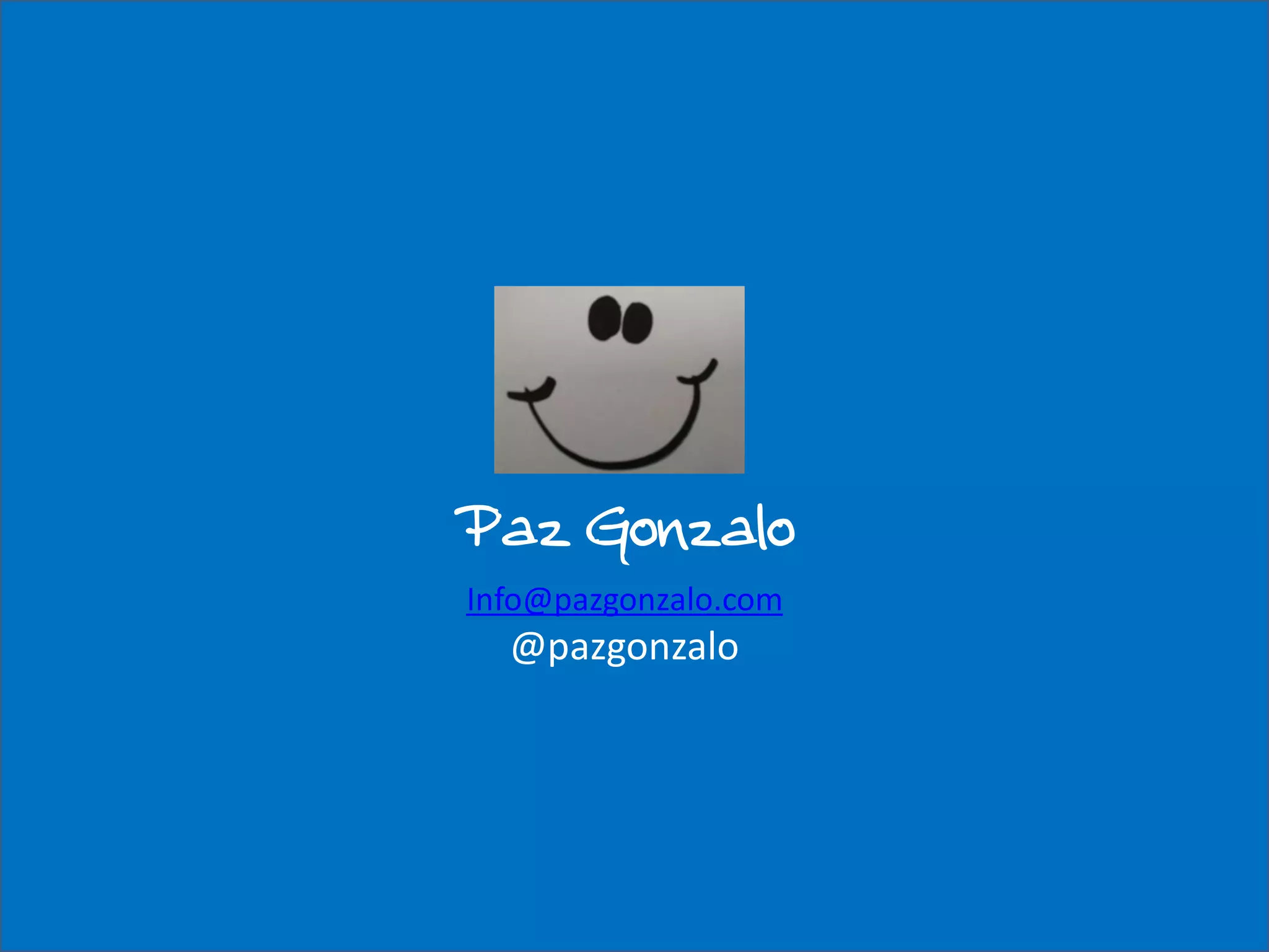 Paz Gonzalo
Info@pazgonzalo.com
  @pazgonzalo
 