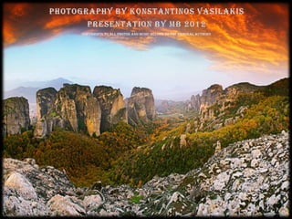 COPYRIGHTS TO ALL PHOTOS AND MUSIC BELONG TO THE ORIGINAL AUTHORS
 