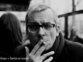 6
Expo « Sartre et nous »
 
