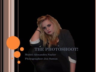 THE PHOTOSHOOT! Model: Alexandra Naylor Photographer: Jen Sutton 