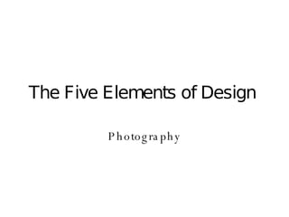 The Five Elements of Design Photography 