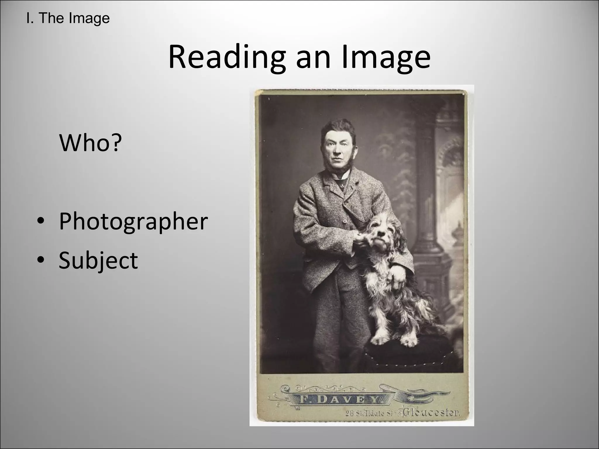 Reading an Image Who? Photographer Subject I. The Image 