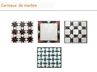 Carreaux de marbre
 