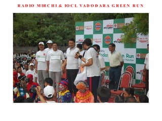 RADIO MIRCHI & IOCL VADODARA GREEN RUN 
