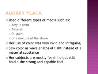 ShadowTechnique:To copy their image onto into a larger scale, artists use tools such as overhead projectorsor the grid method