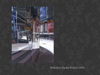 Reflections Nasdaq Window (2010)
 