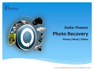 Stellar Phoenix
Photo Recovery
        Photos | Music | Videos




www.stellarphotorecoverysoftware.com
 
