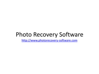 Photo Recovery Softwarehttp://www.photorecovery-software.com 