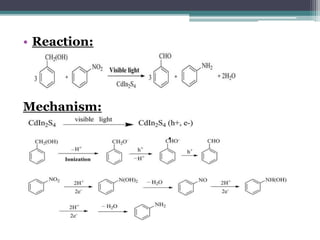 • Reaction:
Mechanism:
 