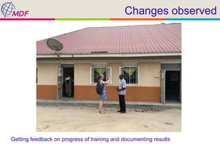 Changes observed
Getting feedback on progress of training and documenting results
 