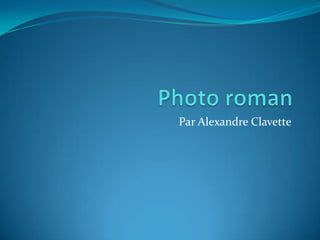 Photo roman Par Alexandre Clavette 