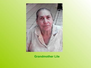 Grandmother Lile 