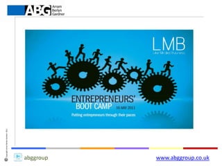 LMB Entrepreneurs Boot Camp 16 May 2011 Senate House 