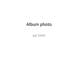 Album photo

  par Saith
 
