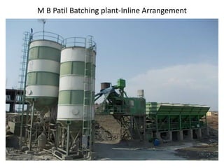 M B Patil Batching plant-Inline Arrangement
 