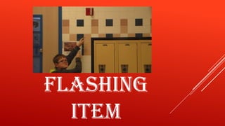 FLASHING
ITEM

 