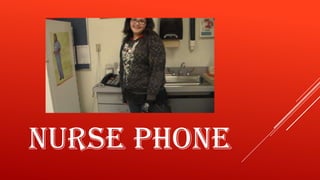NURSE PHONE

 