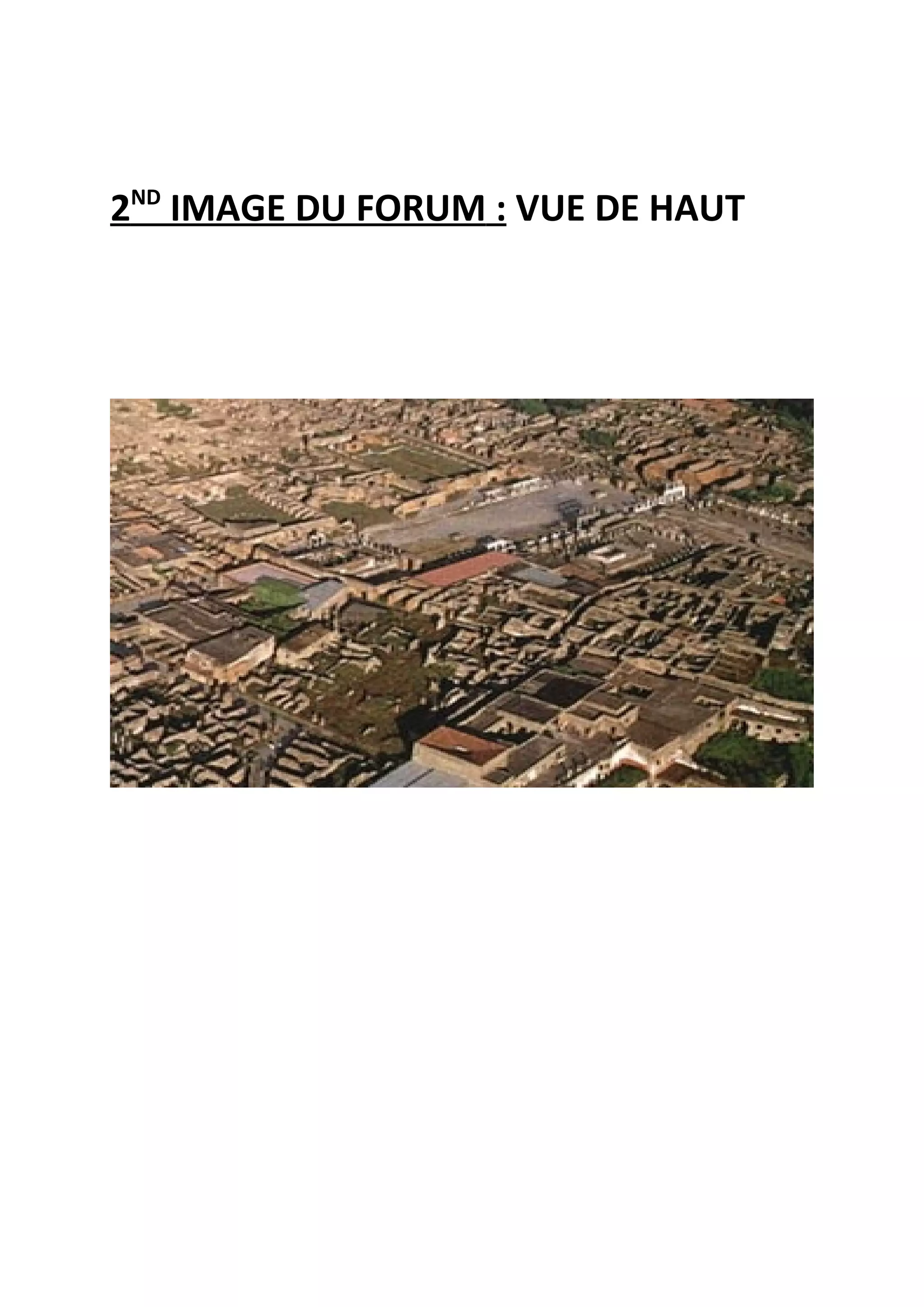 2ND
IMAGE DU FORUM : VUE DE HAUT