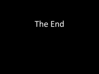 The End
 