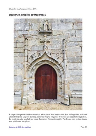 Chapelles et calvaires en Trégor, 2021.
Bourbriac, chapelle du Houarneau
Il s'agit d'une grande chapelle rurale du XVIe si...