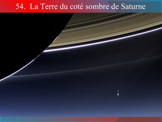 54. La Terre du coté sombre de Saturne 
 