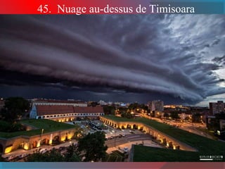 45. Nuage au-dessus de Timisoara 
 