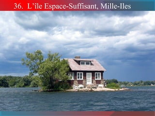 36. L’île Espace-Suffisant, Mille-Iles 
 