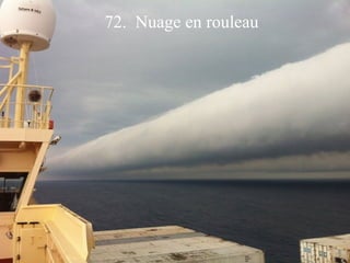 72. Nuage en rouleau 
 