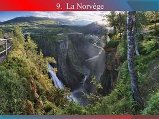 9. La Norvège 
 