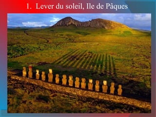1. Lever du soleil, Ile de Pâques 
 