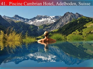 41. Piscine Cambrian Hotel, Adelboden, Suisse
 