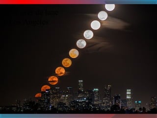 28. Lever de lune
à Los Angeles
 