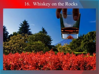 16. Whiskey on the Rocks
 