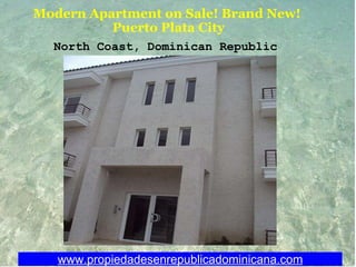 Modern Apartment on Sale! Brand New!  Puerto Plata City www.propiedadesenrepublicadominicana.com North Coast, Dominican Republic 