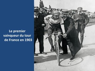 Le premier
vainqueur du tour
de France en 1903
 