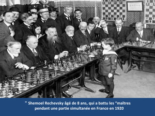 Shemoel Rechevsky âgé de 8 ans, qui a battu les “maîtres”
pendant une partie simultanée en France en 1920
 