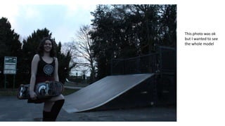 This photo was ok
but I wanted to see
the whole model
 