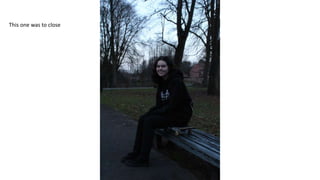 This one was to close
 