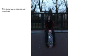 This photo was to close do add
coverlines
 