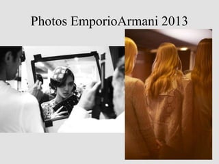 Photos EmporioArmani 2013
 