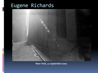 Eugene Richards




        New-York, 11 septembre 2001
 