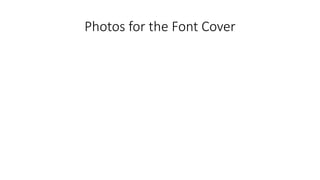 Photos for the Font Cover
 